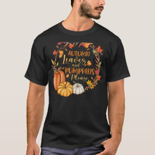 Autumn Leaves And Pumpkins Please Fall Leaves Coll T-Shirt