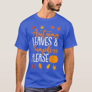 Autumn Leaves And Pumpkins Please Fall Lover 61 T-Shirt