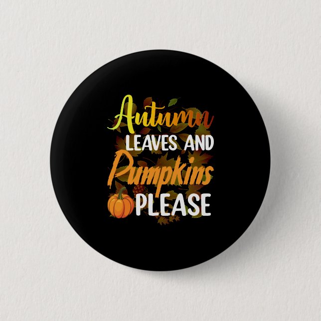 Autumn leaves and pumpkins please funny halloween 6 cm round badge (Front)