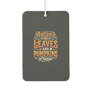 Autumn Leaves and Pumpkins Please Halloween Design Car Air Freshener