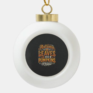 Autumn Leaves and Pumpkins Please Halloween Design Ceramic Ball Christmas Ornament