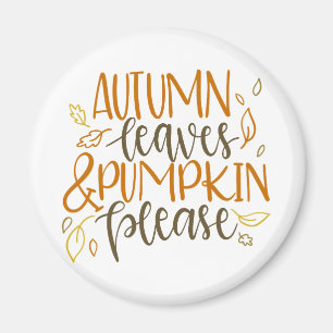 Autumn Leaves and Pumpkins Please Magnet
