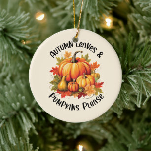 Autumn Leaves and Pumpkins Please – Whimsical Fall Ceramic Tree Decoration