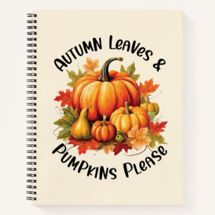 Autumn Leaves and Pumpkins Please – Whimsical Fall Notebook