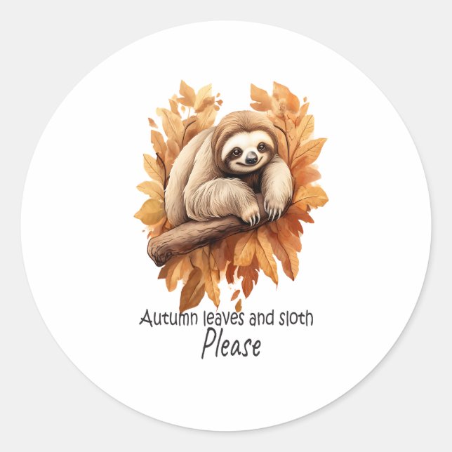 Autumn Leaves and Sloth Please Classic Round Sticker (Front)