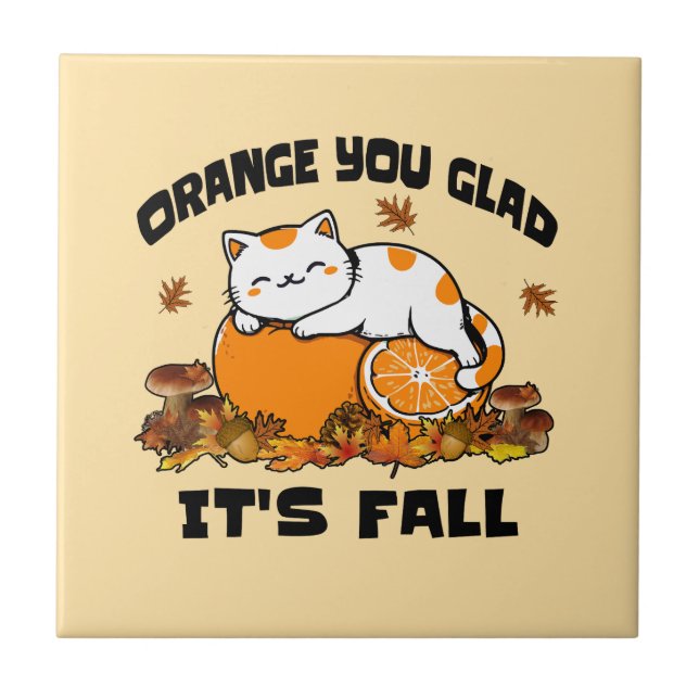Autumn Leaves Orange You Glad It's Fall Funny Cat  Tile (Front)