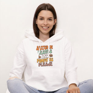Autumn Leaves & Pumpkin Please, Fall Thanksgiving Hoodie