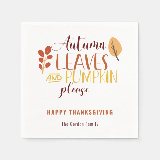 Autumn Leaves Pumpkin Please Happy Thanksgiving Napkin (Front)