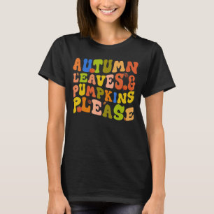 AUTUMN LEAVES & PUMPKINS PLEASE Fall Season Graphi T-Shirt