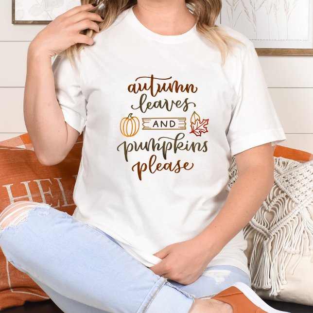Autumn Leaves & Pumpkins Please Fall Tshirt (Creator Uploaded)
