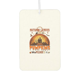 Autumn Leaves Pumpkins Please Halloween Haunted Ho Car Air Freshener