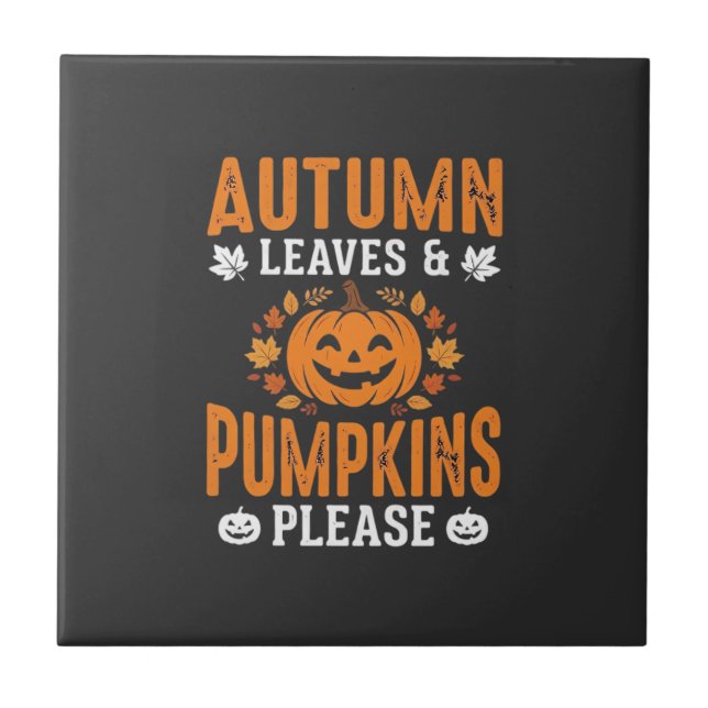 Autumn Leaves Pumpkins Please Halloween Pumpkin De Tile (Front)