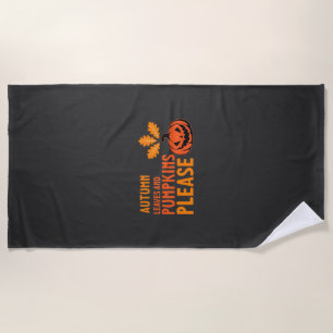 Autumn Leaves Pumpkins Please Halloween Pumpkin Or Beach Towel