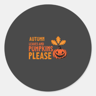 Autumn Leaves Pumpkins Please Halloween Pumpkin Or Classic Round Sticker