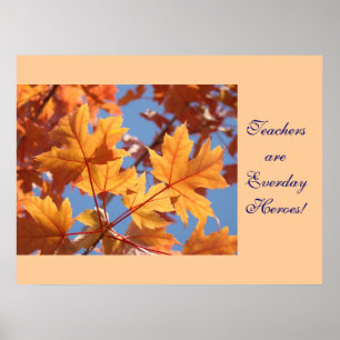 Autumn LeavesTeachers are Everyday Heroes! art Poster