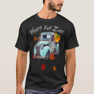 Autumn Quote Happy Fall Y'all Cute Old Truck & Pum T-Shirt