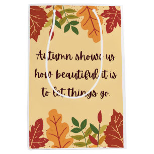 Autumn Shows Us How Beautiful Quote Medium Gift Bag