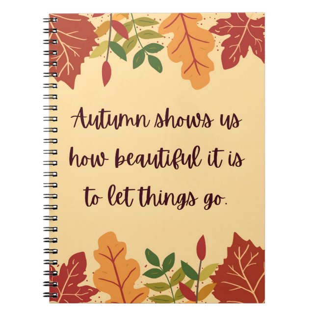 Autumn Shows Us How Beautiful Quote Notebook (Front)