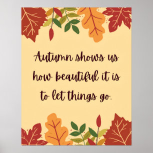 Autumn Shows Us How Beautiful Quote Poster
