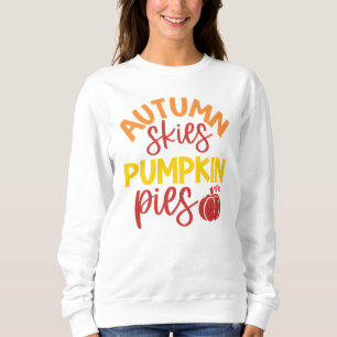 Autumn Skies and Pumpkin Pies Cosy Fall Sweatshirt