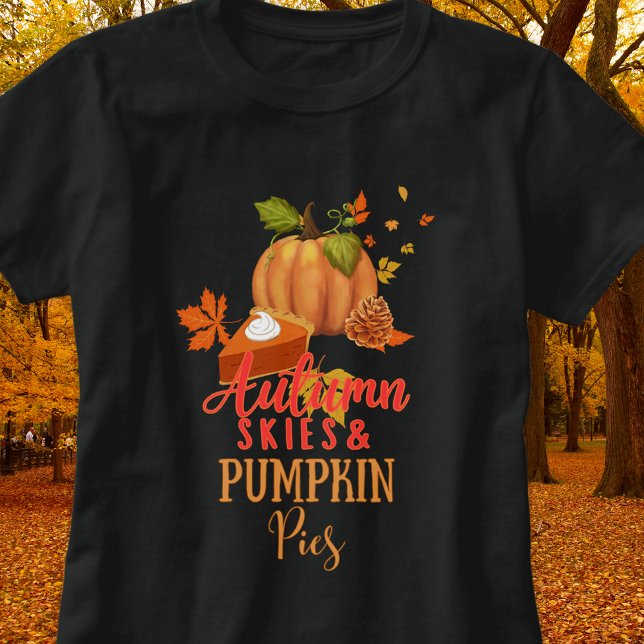 Autumn Skies and Pumpkin Pies T-Shirt (Creator Uploaded)