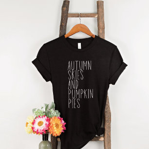 Autumn Skies and Pumpkin Pies Trendy Fall T-Shirt