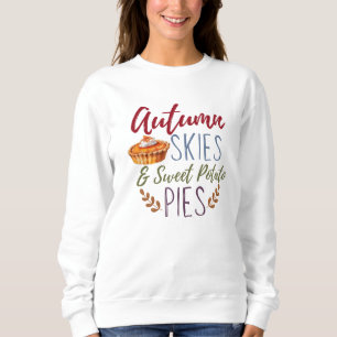 Autumn Skies and Sweet Potato Pies Sweatshirt