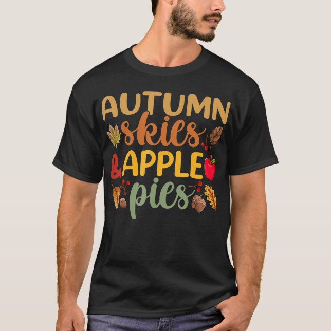 Autumn Skies Apple Pies T Thanksgiving s Men Women T-Shirt (Front)