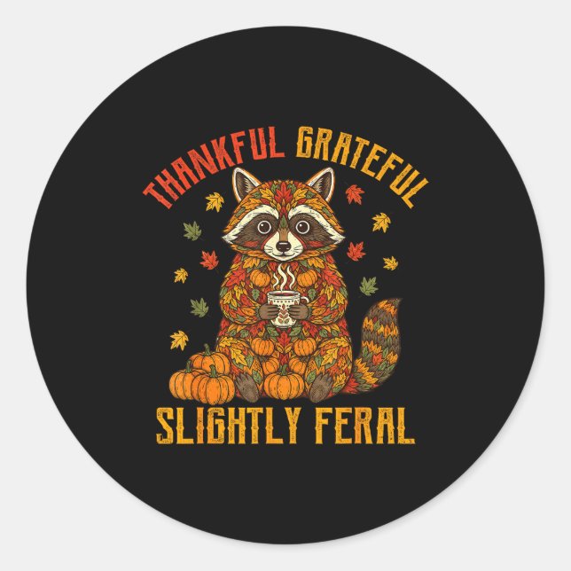 Autumn Thankful Grateful Slightly Feral Funny Racc Classic Round Sticker (Front)