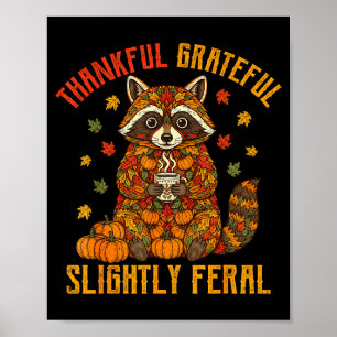 Autumn Thankful Grateful Slightly Feral Funny Racc Poster