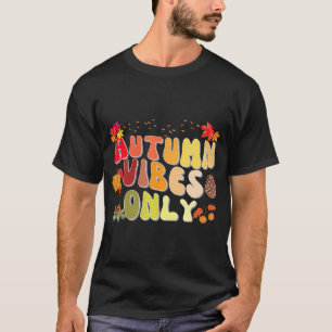 AUTUMN VIBES ONLY T-Shirt
