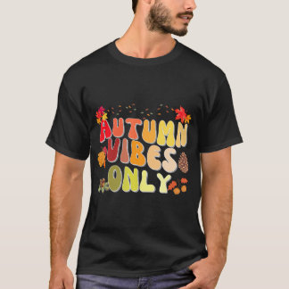 AUTUMN VIBES ONLY T-Shirt