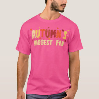 Autumns Biggest Fan for Autumn Season Lover T-Shirt