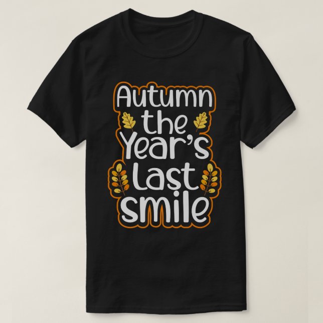 AutumnThe Years Last SmileInspirational Fall T-Shirt (Design Front)