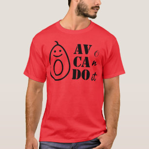 AV CAn Do i avocado I can do it t 3 T-Shirt