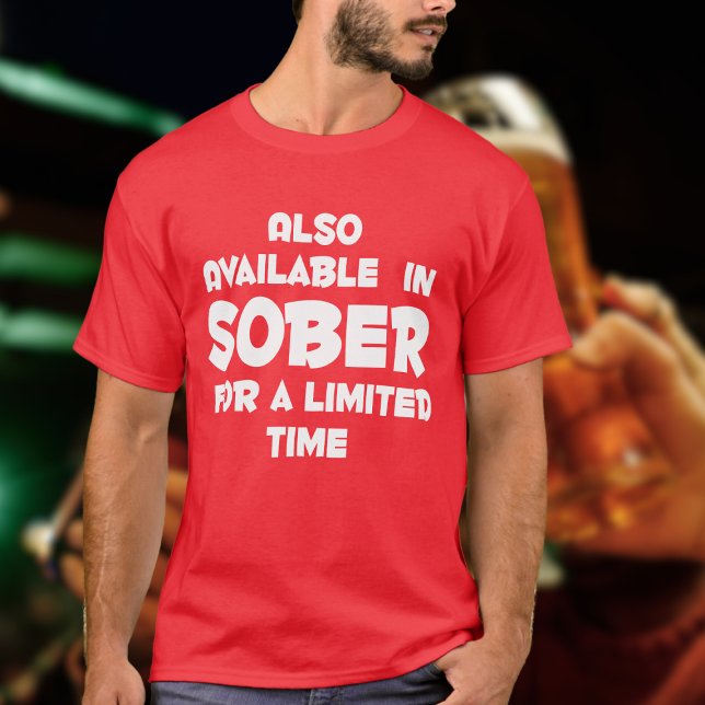 Available in SOBER for limited time funny cruise T-Shirt (Funny drinking shirt)