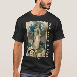Ave Maris Stella Lady Blessed Mother Mary Latin Ca T-Shirt