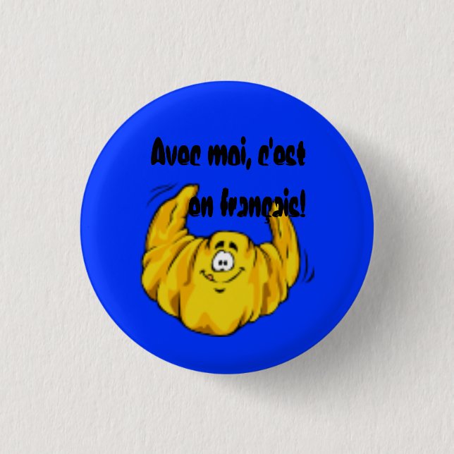 Avec moi, c'est en français! 3 cm round badge (Front)
