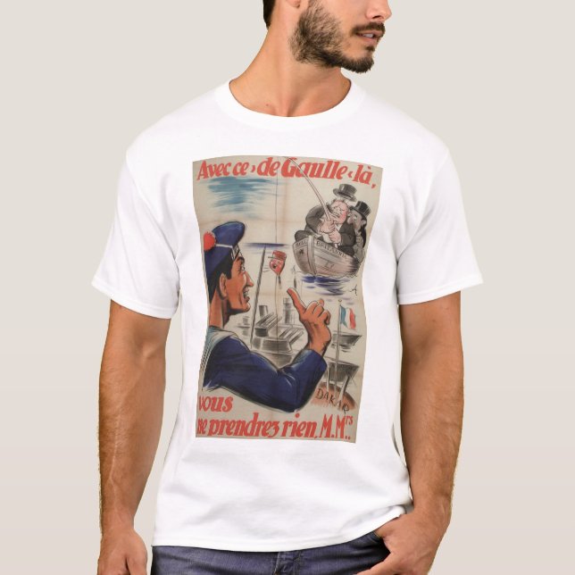 Avecce de gaulle Propaganda Poster T-Shirt (Front)