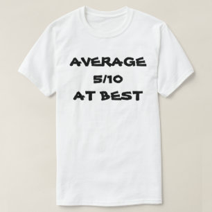 AVERAGE AT BEST T-Shirt