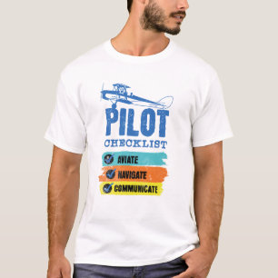 Aviate Navigate Communicate - Checklist - Pilots T-Shirt