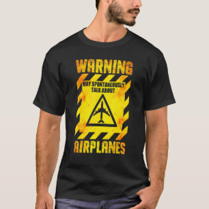 Aviation May Spontaneously Talk About Aeroplanes _ T-Shirt