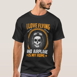 Aviator Aircraft Grapic Saying For Airline Pilot T-Shirt