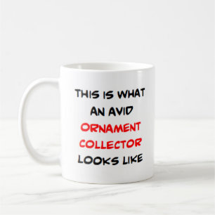 avid ornament collector coffee mug