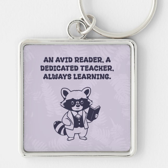 Avid Reader Dedicated Teacher Always Learning Key Ring (Front)