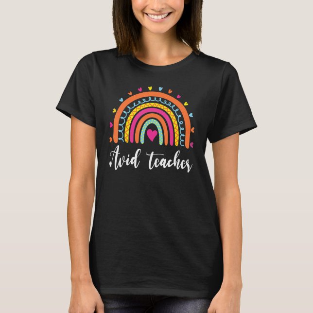 AVID Teacher  Boho Rainbow Back To School Apprecia T-Shirt (Front)