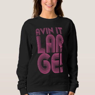 Avin It Large Drum And Bass Old School Jungle Musi Sweatshirt