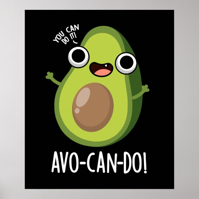 Avo-can-do Funny Avocado Pun Dark BG Poster (Front)