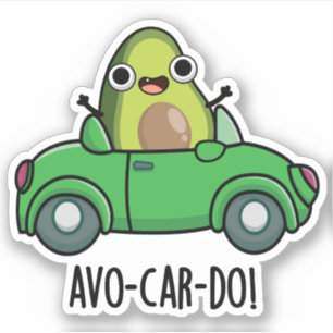 Avo-car-do Funny Avocado Puns