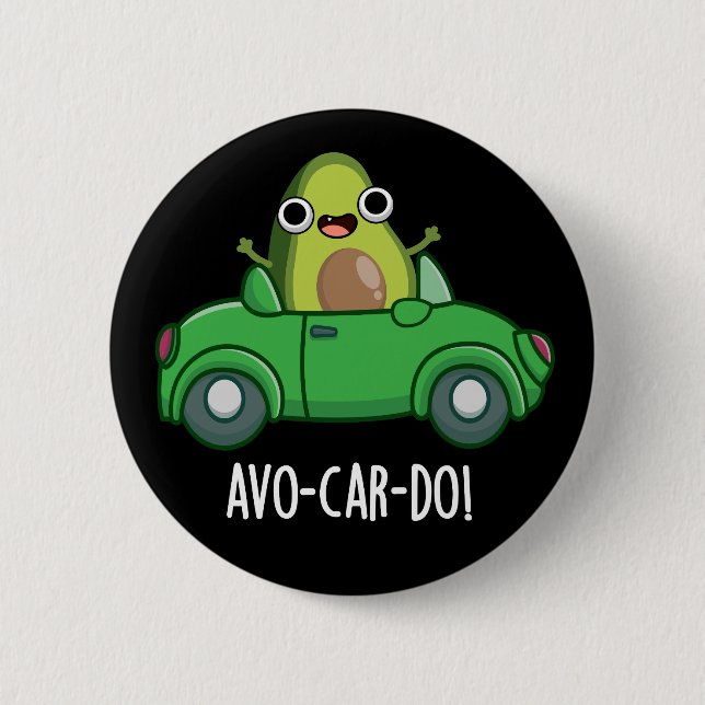 Avo-car-do Funny Avocado Puns Dark BG 6 Cm Round Badge (Front)